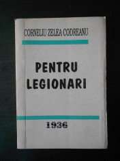 CORNELIU ZELEA CODREANU - PENTRU LEGIONARI foto