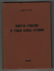 Vasile Talos - Indreptar etimologic de termeni medicali veterinari foto