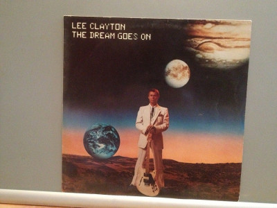 LEE CLAYTON &amp;ndash; THE DREAM GOES ON (1981/CAPITOL/HOLLAND) - Vinil/Impecabil foto