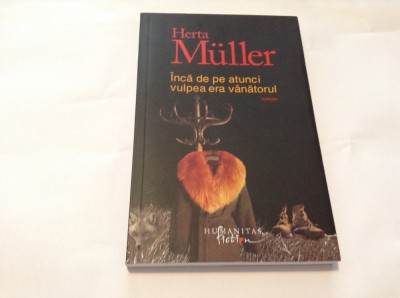 Inca de pe atunci vulpea era vanatorul - de Herta Muller-RF14/1 foto