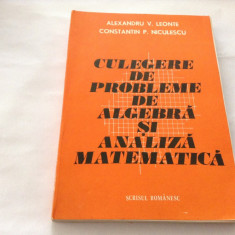 Culegere De Probleme De Algebra Si Analiza Matematica - Alexandru V Leonte,RF5/3