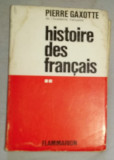 Histoire des Fran&ccedil;ais... vol. 2 / Pierre Gaxotte