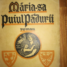 Mihail Sadoveanu - Maria sa Puiul Padurii -Prima ed. 1930 (Princeps)