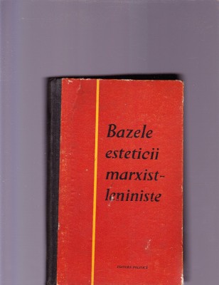 BAZELE ESTETICII MARXIST-LENINISTE foto
