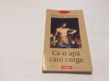 Ca O Apa Care Curge - Marguerite Yourcenar -RF14/1, 2003, Polirom