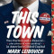 This Town: Two Parties and a Funeral-Plus, Plenty of Valet Parking!-In America&#039;s Gilded Cap Ital, Paperback