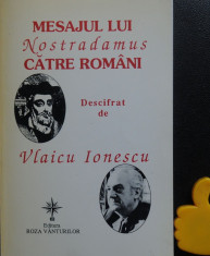 Mesajul lui Nostradamus catre romani descifrat de Vlaicu Ionescu foto