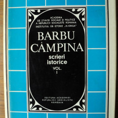 Scrieri istorice - vol. 1 / Barbu Campina