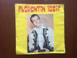 Florentin iosif La birtutu din padure disc single vinyl muzica banat EPC 725 VG+, Populara, Electrecord
