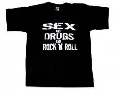 Tricou - Sex And Drugs And Rock N&amp;#039; Roll... OFERTA !! foto