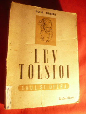 Ion Biberi -Lev Tolstoi -Omul si Opera - Ed. Cartea Rusa 1947 ,ilustratii foto