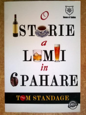 Tom Standage - O istorie a lumii in 6 pahare foto