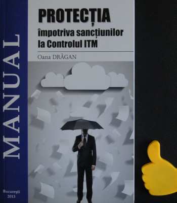 Protectia impotriva sanctiunilor la controlul ITM Oana Dragan foto