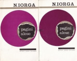 Nicolae Iorga - Pagini alese ( 2 vol. )