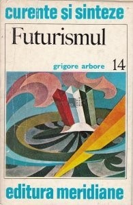 Grigore Arbore - Futurismul