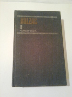 BALZAC ~ COMEDIA UMANA~ STUDII DE MORAVURI* SCENE DIN VIATA DE PROVINCIE (vol.5) foto