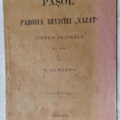 N. ULMEANU - PASOL: PARODIA REVISTEI "NAZAT" (COMEDIE ORIGINALA IN 4 ACTE)[1886]