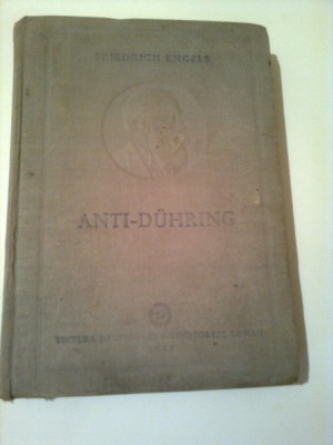 ANTI - DUHRING ( D-ul EUGENE DUHRING revolutioneaza stiinta ) ~ FRIEDRICH ENGELS foto