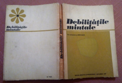 Debilitatile mintale. Editura Didactica si Pedagogica, 1979 - Rene Zazzo foto