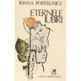 Ioana Postelnicu - Eternele iubiri