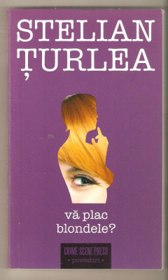 Stelian Turlea-Va plac blondele foto