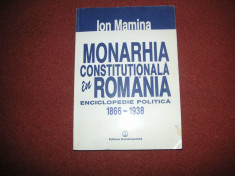 MONARHIA CONSTITUTIONALA IN ROMANIA - ENCICLOPEDIE POLITICA 1866-1938-ION MAMINA foto