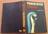 Pubertatea normala si patologica. Editura Medicala, 1982 - Tudor Stoica