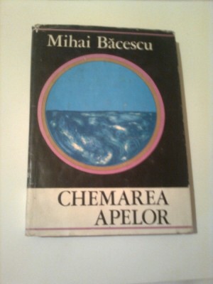 CHEMAREA APELOR ~ MIHAI BACESCU foto