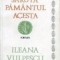 Ileana Vulpescu - Sărută păm&acirc;ntul acesta