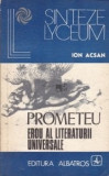 Ion Acsan - Prometeu, erou al literaturii universale ( antologie )