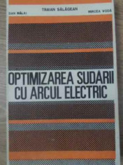 Optimizarea Sudarii Cu Arcul Electric - Traian Salagean, Dan Malai, Mircea Voda ,416546 foto