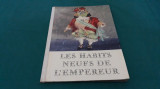 LES HABITS NEUFS DE L&#039;EMPEREUR / HANS CRISTIAN ANDERSEN/ LIMBA FRANCEZĂ *