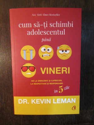 Cum să-ţi schimbi adolescentul p&amp;acirc;nă vineri -Kevin Leman foto