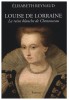 Louise de Lorraine : La reine blanche de Chenonceau / Elisabeth Reynaud
