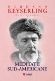 Meditatii Sud-Americane Hermann Keyserling