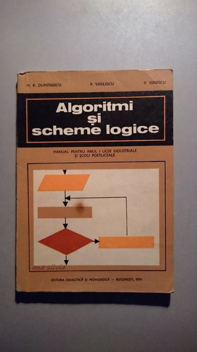 Algoritmi si scheme logice - M. R .Dumitrescu , P. Vasilescu, V. Ionescu