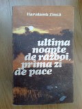 Z2 Ultima Noapte De Razboi, Prima Zi De Pace - Haralamb Zinca