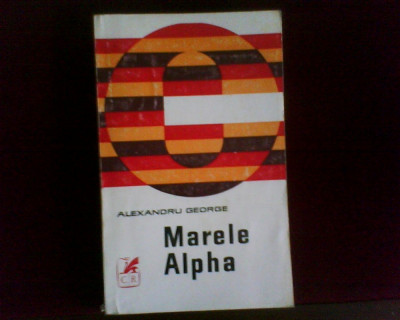 Alexandru George Marele Alpha,(monografie despre Arghezi) ed. princeps, 1970 foto