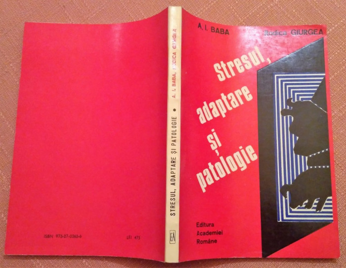 Stresul, adaptare si patologie. Ed. Academiei, 1993 - A. I. Baba, Rodica Giurgea