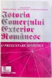 Istoria comertului exterior romanesc: o prezentare sintetica/ Nicolae Suta et al