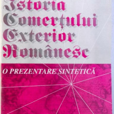 Istoria comertului exterior romanesc: o prezentare sintetica/ Nicolae Suta et al