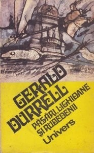 Gerald Durrell - Păsări, lighioane și rubedenii foto
