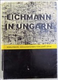 Eichmann in Ungarn : dokumente /​ Herausgegeben von Jeno Levai