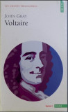 Voltaire: Voltaire et les Lumieres / John Gray
