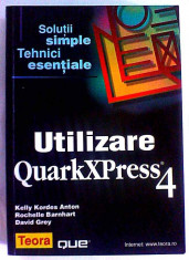 Utilizare QuarkXPress 4 de Kelly Kordes Anton Rochelle Barnhart David Grey foto