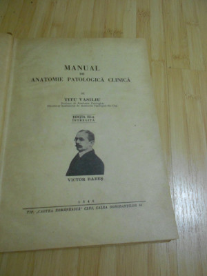 TITU VASILIU--MANUAL DE ANATOMIE PATOLOGICA CLINICA - 1946 foto