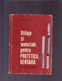 UTILAJE SI MATERIALE PENTRU PROTETICA DENTARA