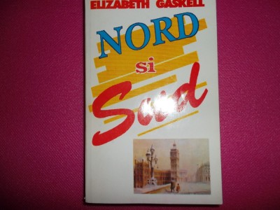 Nord si sud - Elisabeth Gaskell (foarte buna) foto