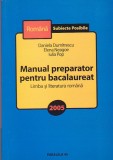 DANIELA DUMITRESCU - MANUAL PREPARATOR PENTRU BACALAUREAT (LIMBA SI LIT. ROMANA)