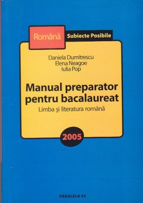 DANIELA DUMITRESCU - MANUAL PREPARATOR PENTRU BACALAUREAT (LIMBA SI LIT. ROMANA) foto